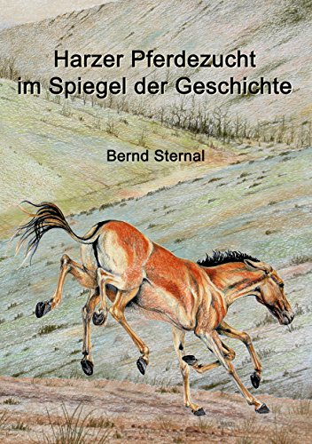 Harzer Pferdezucht im Spiegel der Geschichte Harzer Pferdezucht im Spiegel der Geschichte von Books on Demand