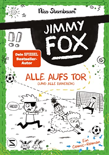 Jimmy Fox. Alle aufs Tor (und alle daneben): Witzig und nicht nur für Comic-Fans | Für Kinder ab 8 Jahren von Schneiderbuch