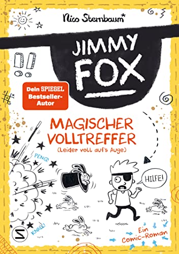 Jimmy Fox. Magischer Volltreffer (leider voll aufs Auge) - Ein Comic-Roman: Die neue Serie vom Schüttel-den-Apfelbaum-Bestsellerautor von HarperCollins