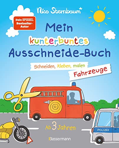 Mein kunterbuntes Ausschneidebuch - Fahrzeuge. Schneiden, kleben, malen ab 3 Jahren. Mit Scherenführerschein: Ein erstes Bastelbuch mit perforierten Seiten zum leichten Heraustrennen von Bassermann Verlag