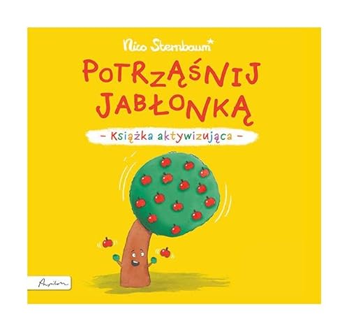 Potrząśnij jabłonką.: Książka aktywizująca