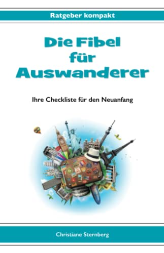 Die Fibel für Auswanderer: Ihre Checkliste für den Neuanfang