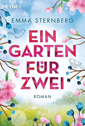 Ein Garten für zwei: Roman von HEYNE