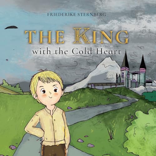 The King with the Cold heart: A warm-hearted companion for children who suffer from narcissism - and parents who want to strengthen them. von BoD – Books on Demand