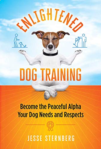 Enlightened Dog Training: Become the Peaceful Alpha Your Dog Needs and Respects von Findhorn Press