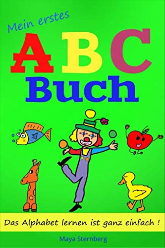 Mein erstes ABC-Buch - Das Alphabet lernen ist ganz einfach!: Buchstaben lernen leicht gemacht