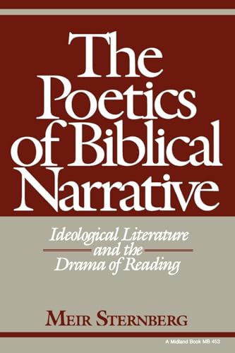 The Poetics of Biblical Narrative: Ideological Literature and the Drama of Reading (Indiana Studies in Biblical Literature)