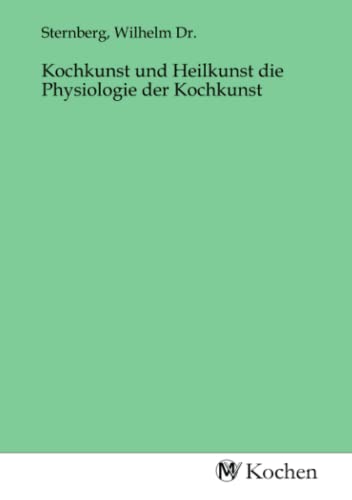Kochkunst und Heilkunst die Physiologie der Kochkunst