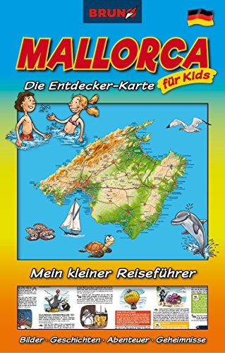 BRUNO Mallorca Landkarte und Reiseführer für Kinder: Die Entdecker-Karte für Kids: Attraktionen, Unternehmungen, Insider-Tipps, Regenwetter-Tipps (BRUNO Themenkarten: Der Reiseführer zum Aufklappen)