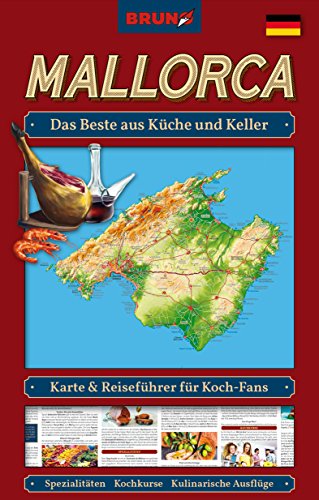 BRUNO Mallorca Landkarte und Reiseführer für Koch-Fans: Das Beste aus Küche und Keller: Spezialitäten, Kochkurse, Rezepte, Insider-Tipps (BRUNO Themenkarten: Der Reiseführer zum Aufklappen)