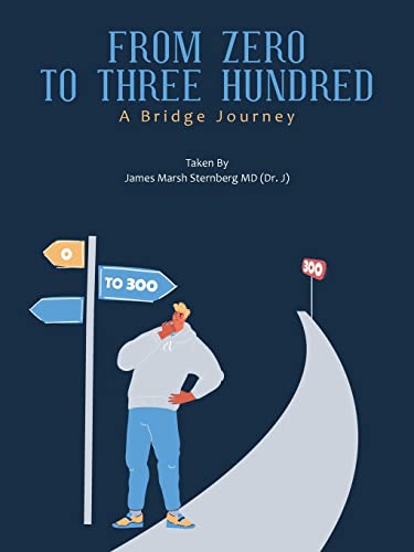 From Zero to Three Hundred: A Bridge Journey von AuthorHouse