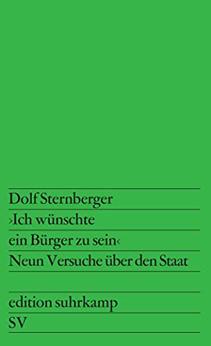›Ich wünschte ein Bürger zu sein‹: Neun Versuche über den Staat