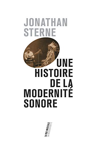 Une histoire de la modernité sonore von LA DECOUVERTE