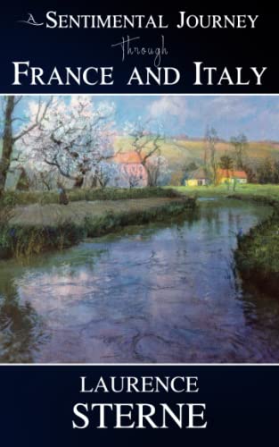 A Sentimental Journey Through France and Italy: Travel Adventures (Annotated)
