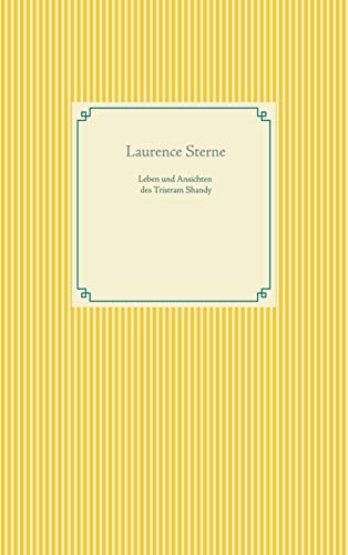 Leben und Ansichten des Tristram Shandy (Taschenbuch-Literatur-Klassiker)