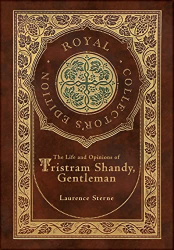 The Life and Opinions of Tristram Shandy, Gentleman (Royal Collector's Edition) (Case Laminate Hardcover with Jacket)