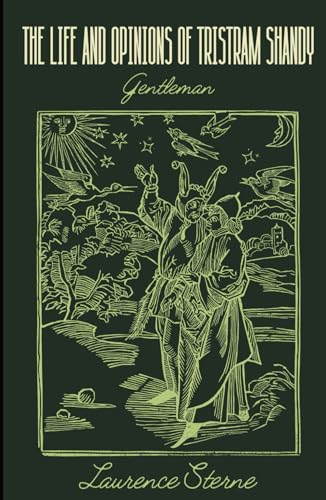 The Life and Opinions of Tristram Shandy, Gentleman: An Original and Unabridged Edition The Life and Opinions of Tristram Shandy, Gentleman: An Original and Unabridged Edition von Independently published