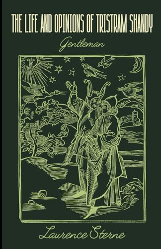 The Life and Opinions of Tristram Shandy, Gentleman: An Original and Unabridged Edition The Life and Opinions of Tristram Shandy, Gentleman: An Original and Unabridged Edition von Independently published