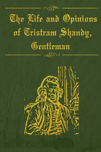 The Life and Opinions of Tristram Shandy, Gentleman: With original illustrations