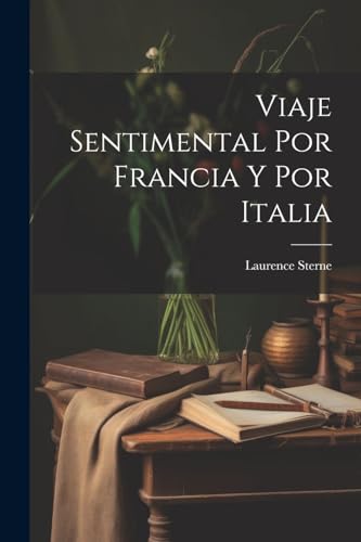 Viaje Sentimental Por Francia Y Por Italia von Legare Street Press