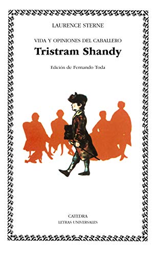 Vida y opiniones del caballero Tristram Shandy (Letras Universales) von Ediciones Cátedra