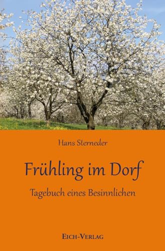 Frühling im Dorf: Tagebuch eines Besinnlichen