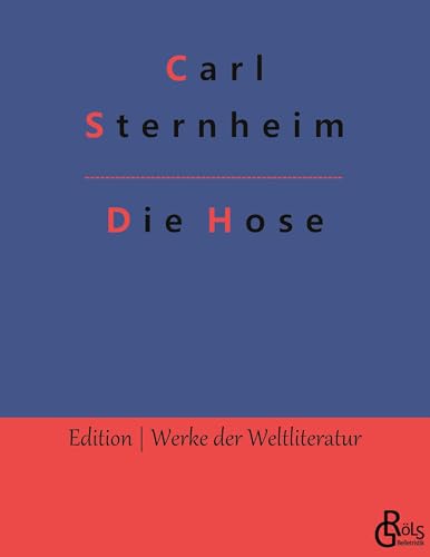 Die Hose (Edition Werke der Weltliteratur)