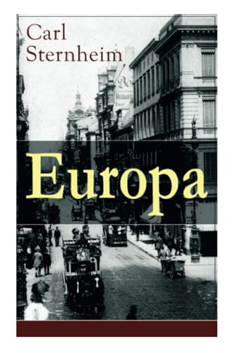 Europa: Ein Roman aus der Feder des kritischen Chronist des frühen 20. Jahrhunderts von E-Artnow