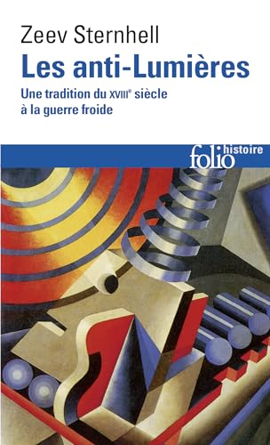 Anti Lumieres: Une Tradition Du Xviiie Siecle a LA Guerre Froide von Folio