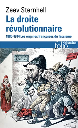 Sternhell/Droite Revolutionnaire: Les origines françaises du fascisme Sternhell/Droite Revolutionnaire: Les origines françaises du fascisme
