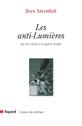 Les anti-Lumières: du XVIIIe siècle à la guerre froide