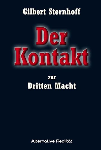 Der Kontakt zur Dritten Macht (Alternative Realität) von HJB