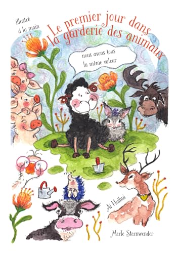 Le premier jour dans la garderie des animaux: Une histoire inspirante pour les enfants sur l'intimidation, la timidité et la façon dont nous ... enfants illustré à la main avec des animaux)