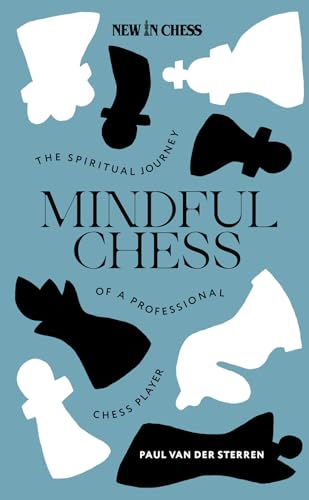 Mindful Chess: The Spiritual Journey of a Professional Chess Player von New in Chess