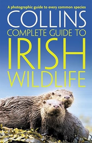 Collins Complete Irish Wildlife: Introduction by Derek Mooney (Collins Complete Guide) von Collins