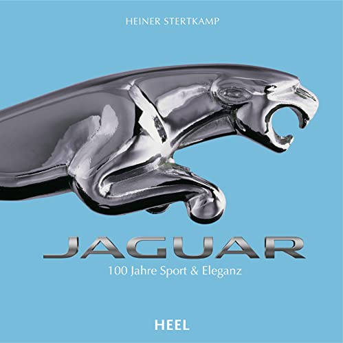Jaguar - Die Chronik: 100 Jahre Sport & Eleganz von Heel Verlag GmbH
