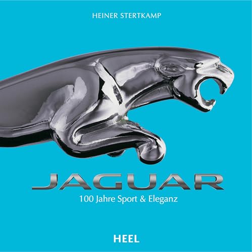 Jaguar - Die Chronik: 100 Jahre Sport & Eleganz von Heel Verlag GmbH