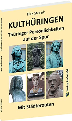KULTHÜRINGEN - Thüringer Persönlichkeiten auf der Spur: Mit Städtetouren KULTHÜRINGEN - Thüringer Persönlichkeiten auf der Spur: Mit Städtetouren