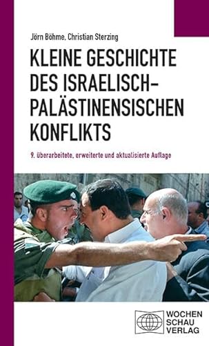 Kleine Geschichte des israelisch-palästinensischen Konflikts (Politisches Sachbuch)