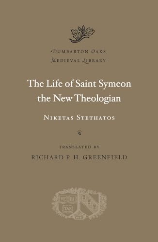 The Life of Saint Symeon the New Theologian (Dumbarton Oaks Medieval Library)