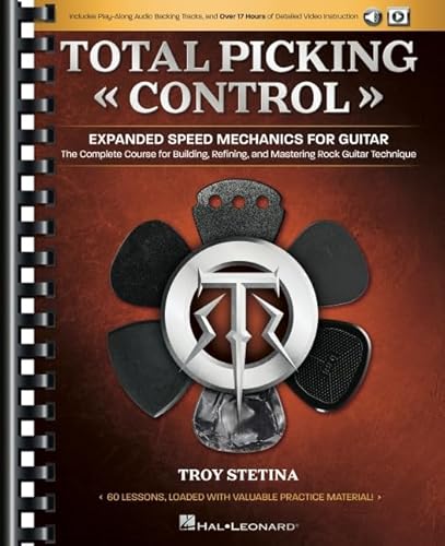 Total Picking Control - Expanded Speed Mechanics. Gitarre Solo. Enthält Medien Online: The Complete Course for Building, Refining, and Mastering Rock Guitar Technique von Hal Leonard