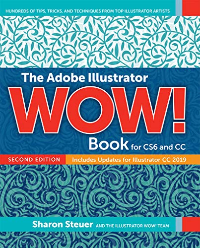 The Adobe Illustrator Wow! Book for CS6 and CC: Includes Updates for Illustrator Cc 2019 von Peachpit Press