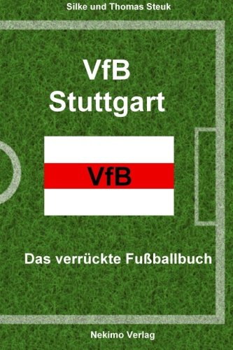 VfB Stuttgart: Das verrückte Fußballbuch von CreateSpace Independent Publishing Platform