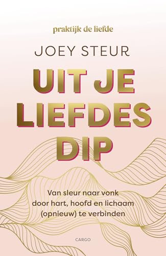 Uit je liefdesdip: herontdek de liefde met hoofd, hart en lichaam von Cargo