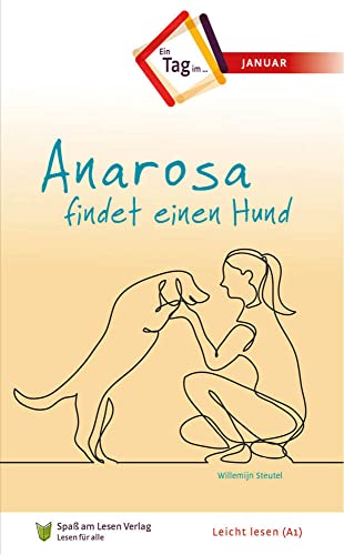 Anarosa findet einen Hund: In Leichter Sprache (Ein Tag im...)