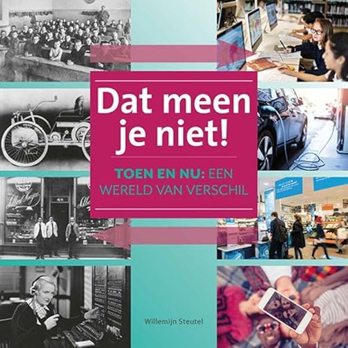 Dat meen je niet!: toen en nu: een wereld van verschil (Vierkant reeks, 5) von Eenvoudig Communiceren B.V.