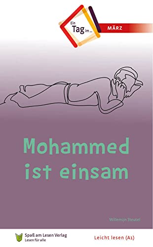 Mohammed ist einsam: In Leichter Sprache (Ein Tag im...) von Spaß am Lesen Verlag
