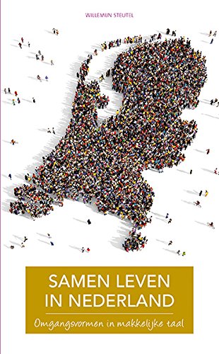 Samen leven in Nederland: omgangsvormen in makkelijke taal (Een nieuw leven, 1)