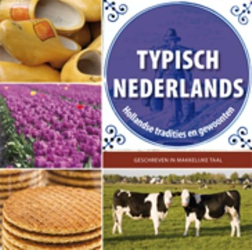 Typisch Nederlands: Hollandse tradities en gewoonten von Eenvoudig Communiceren B.V.