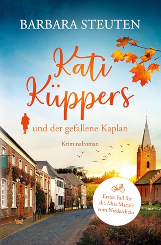 Kati Küppers und der gefallene Kaplan: Der 1. Fall für die "Miss Marple vom Niederrhein" (Niederrhein-Krimis mit Herz, Hirn und Humor) von tolino media